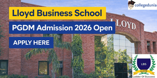 Lloyd Business School PGDM Admission 2026 Open; Apply Online @lloydbusinessschool.edu.in